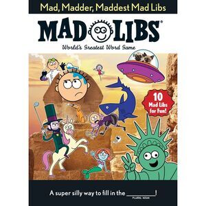 Mad, Madder, Maddest Mad Libs: Over 200 Stories for Fun! -- Mad Libs